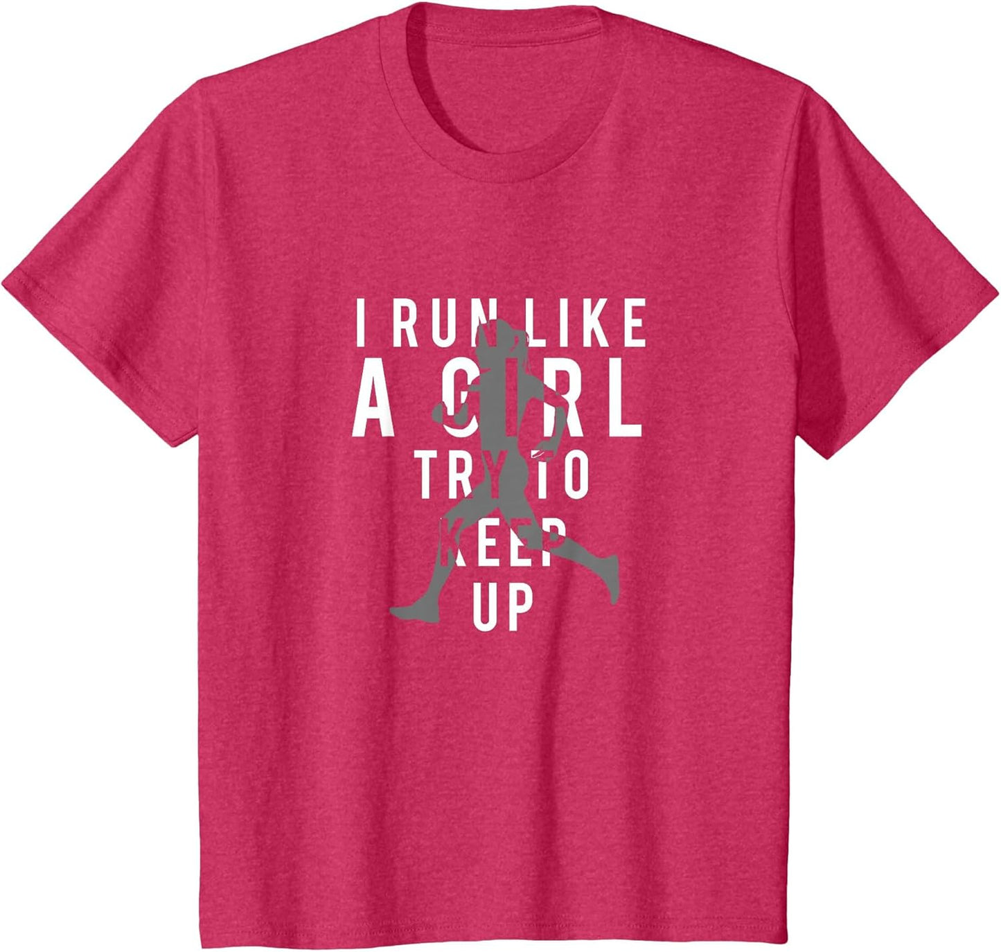 I Run Like A Girl Try to Keep Up | Women's