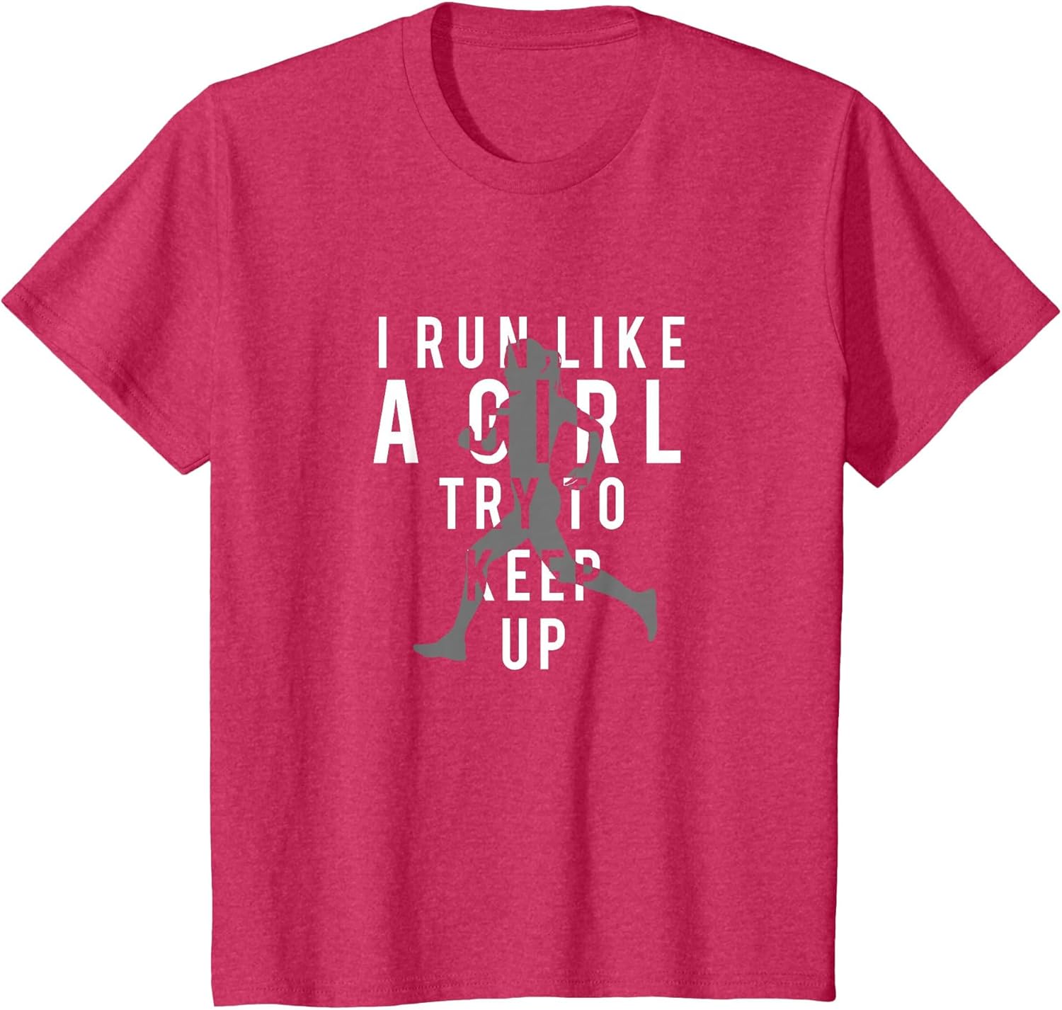 I Run Like A Girl Try to Keep Up | Women's