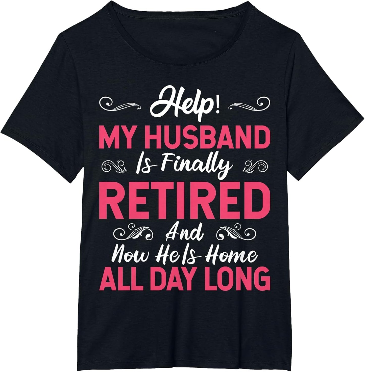 Funny My Husband is Finally Retired Retirement for Wife
