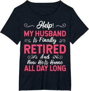Funny My Husband is Finally Retired Retirement for Wife