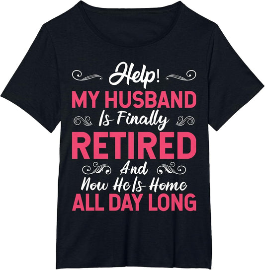 Funny My Husband is Finally Retired Retirement for Wife
