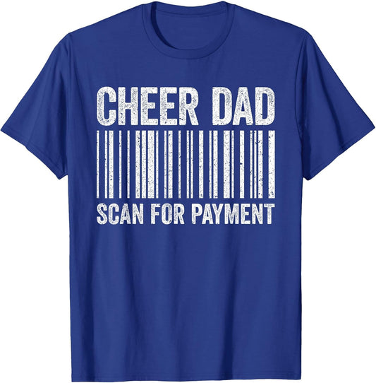 Cheer Dad Scan for Payment Shirt Cheerleading Fathers Day