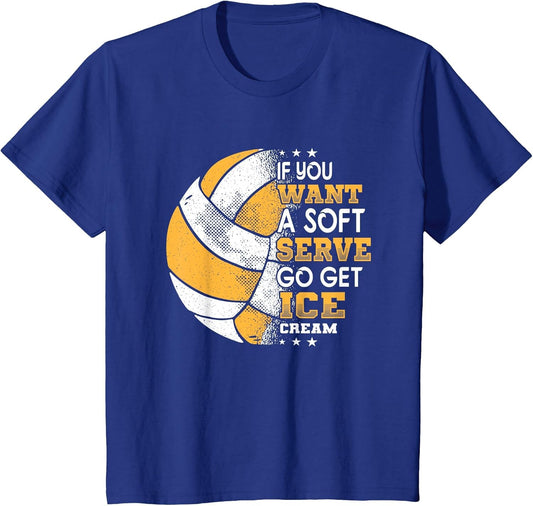 If You Want A Soft Serve Go Get Ice Cream Funny Volleyball