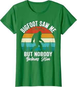 Bigfoot Saw Me But Nobody Believes Him Funny Sasquatch Retro