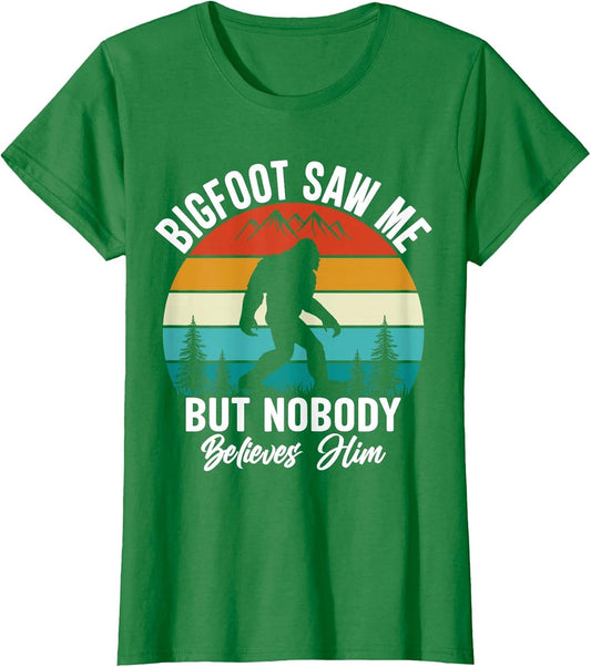 Bigfoot Saw Me But Nobody Believes Him Funny Sasquatch Retro