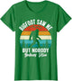 Bigfoot Saw Me But Nobody Believes Him Funny Sasquatch Retro