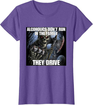 Alcoholics Don't Run They Drive Funny Cringe Hard Skeleton M