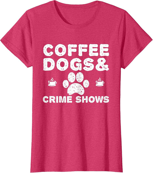 Coffee Dogs and Crime Shows
