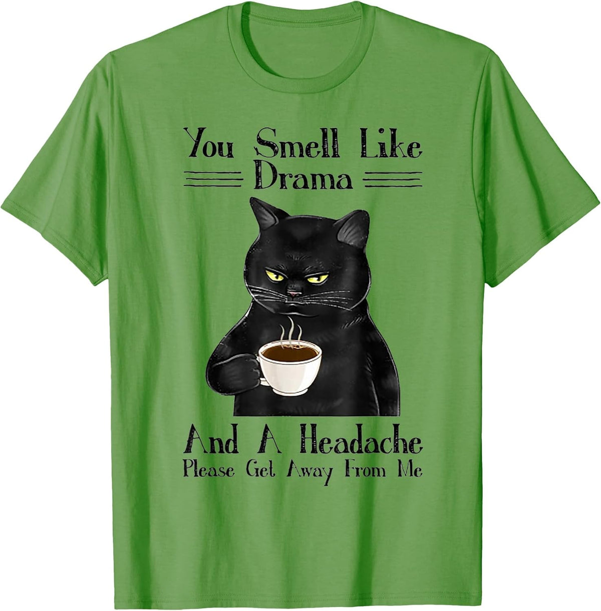 Cat You Smell Like Drama and A Headache