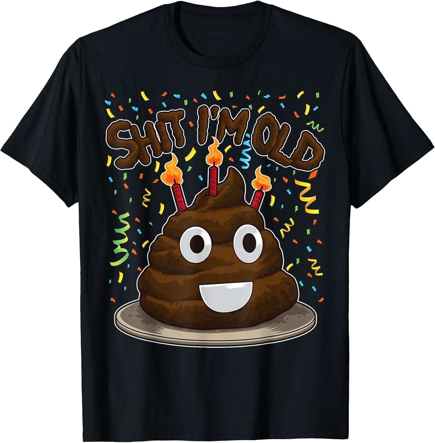 Birthday Poop Emoticon Shit I'm Old Bday Cake Funny