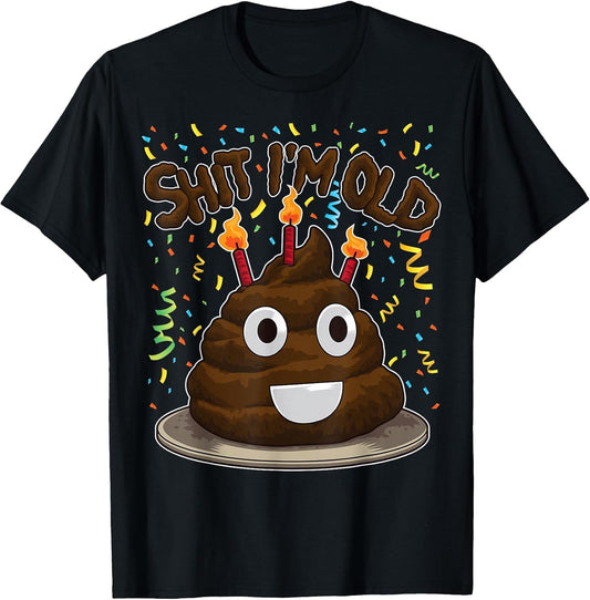 Birthday Poop Emoticon Shit I'm Old Bday Cake Funny
