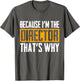 Because I'm The Director That's Why
