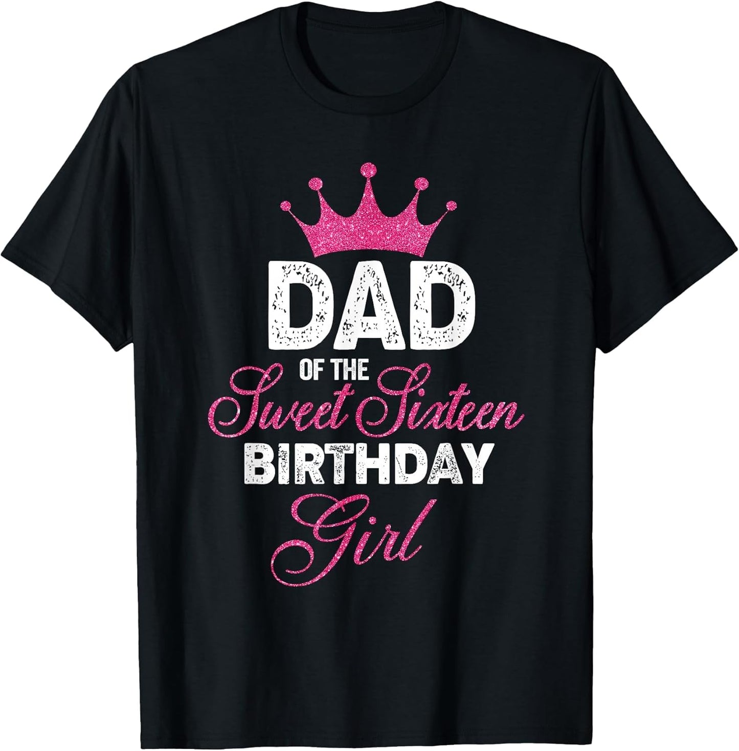Dad of The Sweet Sixteen Birthday Girl 16th Pink Crown