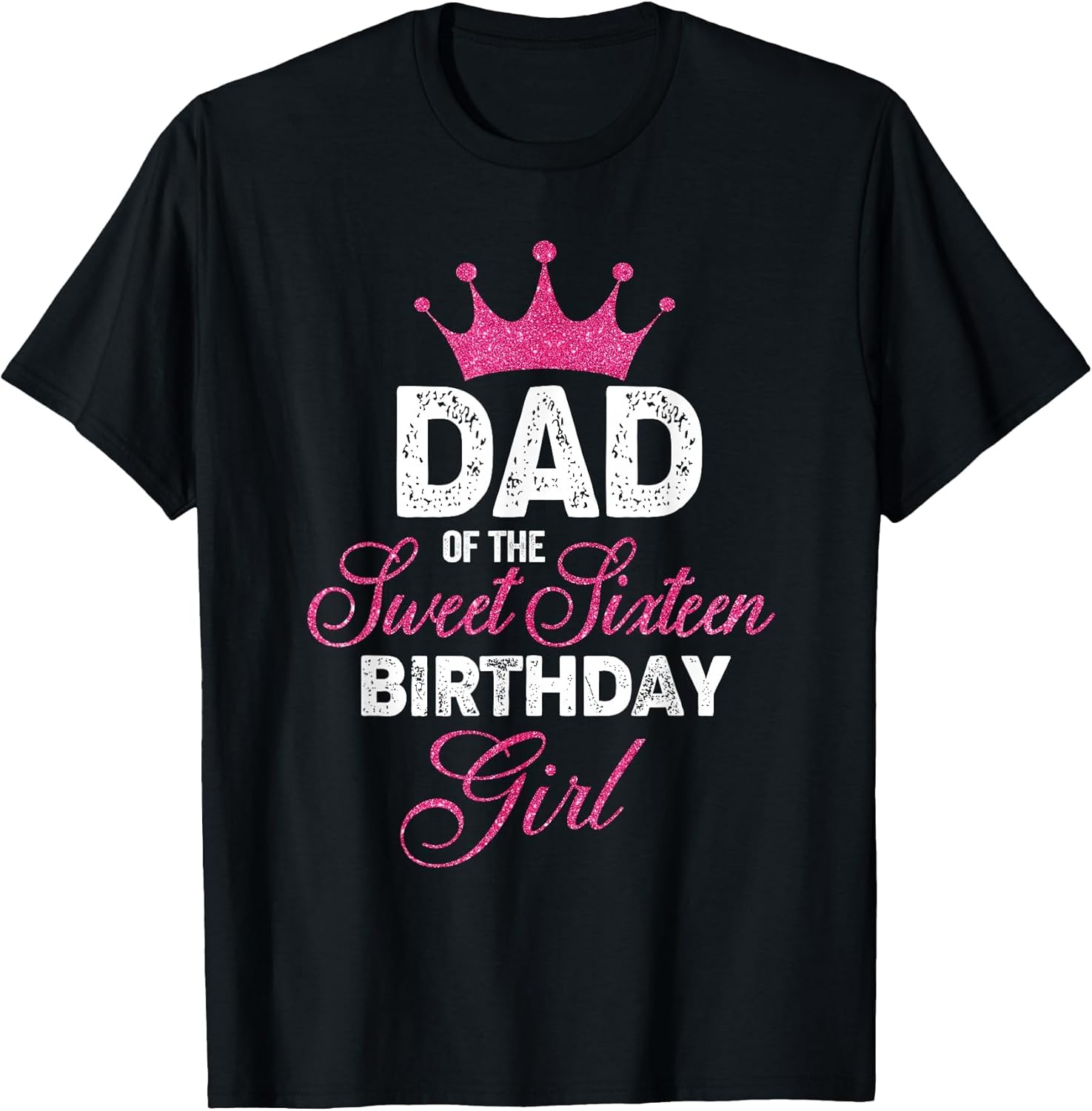 Dad of The Sweet Sixteen Birthday Girl 16th Pink Crown