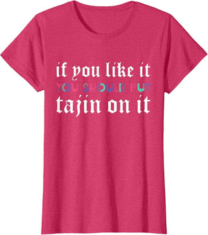 If You Like It You Should Put Tajin On It Apparel