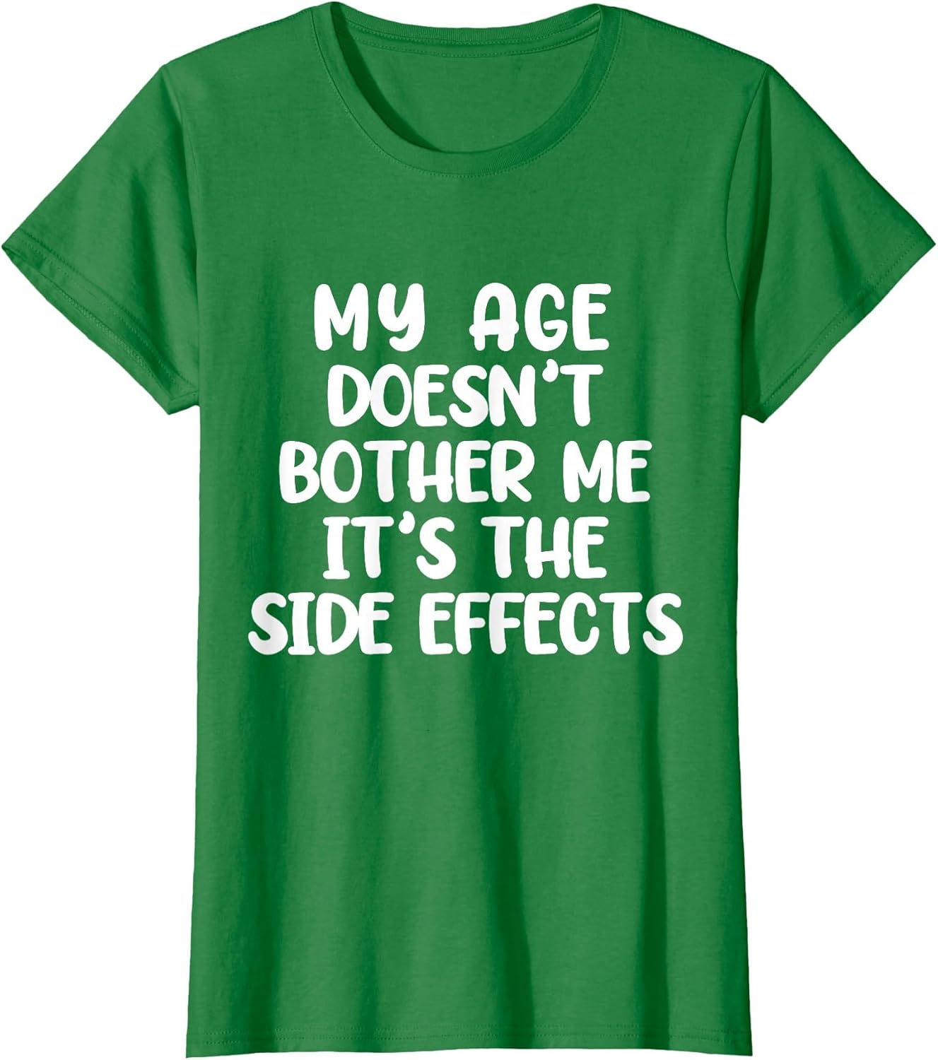 My Age Doesn't Bother Me It's The Side Effects
