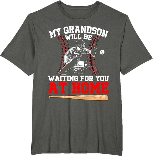 Funny My Grandson Will Be Waiting for You at Home Baseball