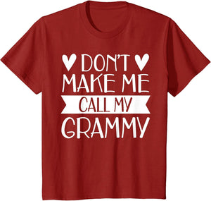 Don’t Make Me Call My Grammy Funny Mothers Day Grandkids