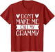 Don’t Make Me Call My Grammy Funny Mothers Day Grandkids
