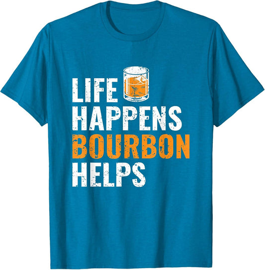 Life Happens Bourbon Helps Bourbon Funny Whiskey Lover