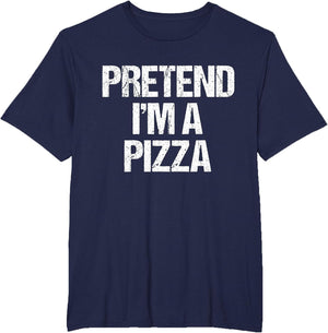Pretend I'm A Pizza Funny Lazy Halloween Costume