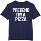 Pretend I'm A Pizza Funny Lazy Halloween Costume