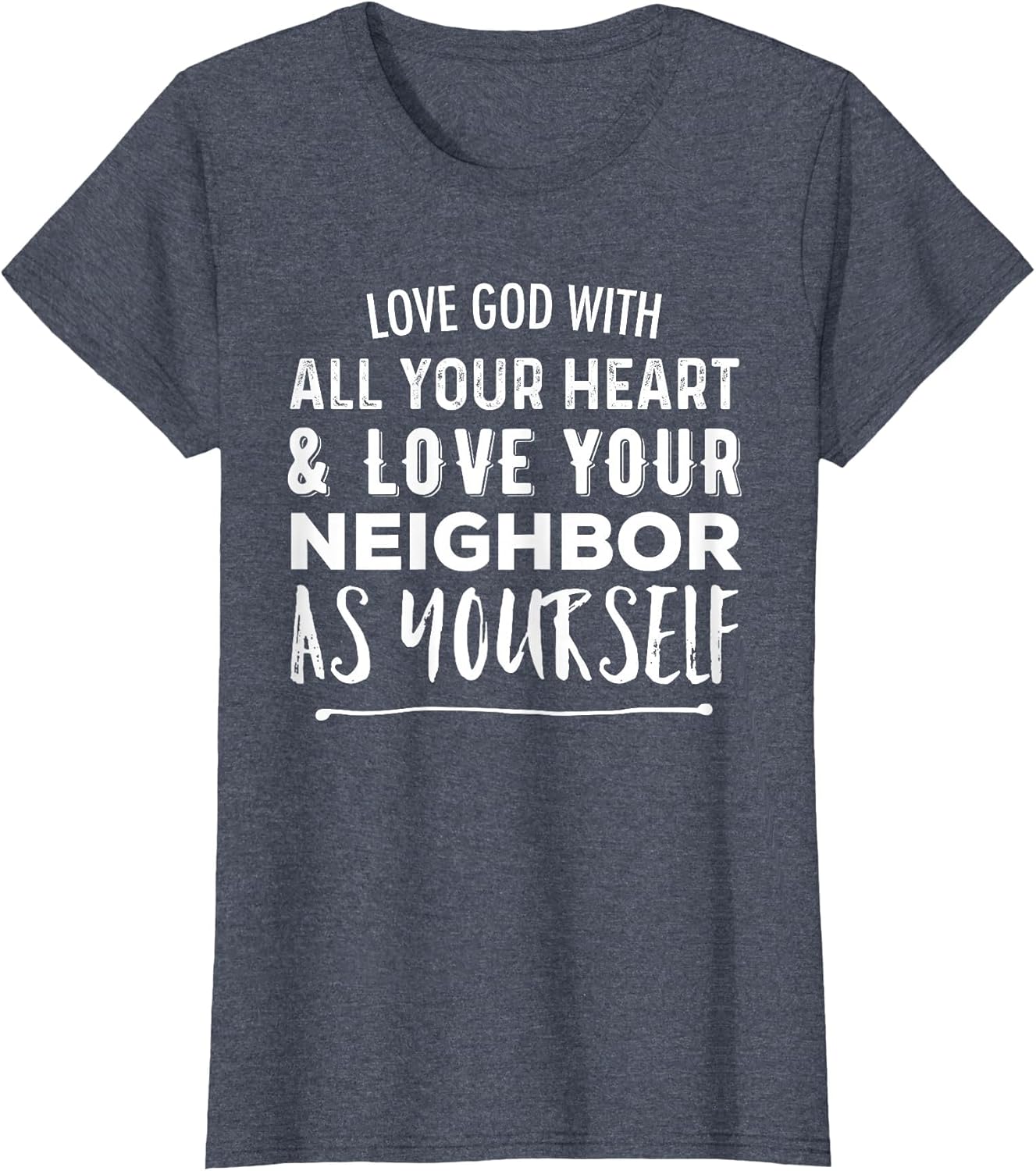 Love God with All Your Heart Love Your Neighbor As Yourself