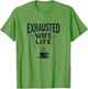 Exhausted Wife Life Relatable Mom Design