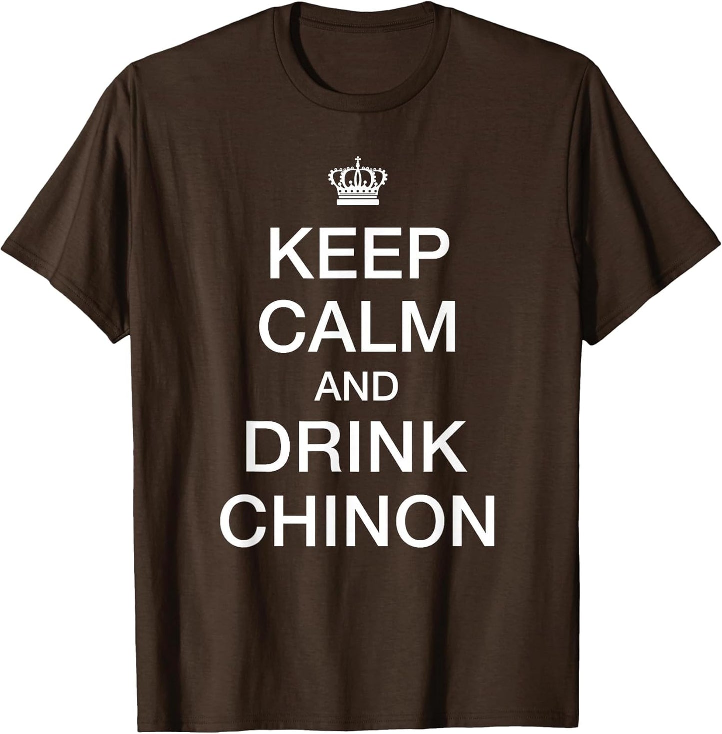 Keep Calm and Drink Chinon French Wine Lover Cabernet Franc