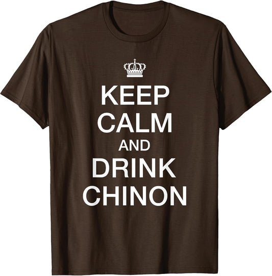 Keep Calm and Drink Chinon French Wine Lover Cabernet Franc