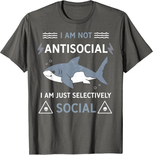 Shark I Am Not Antisocial I Am Just Selectively Social