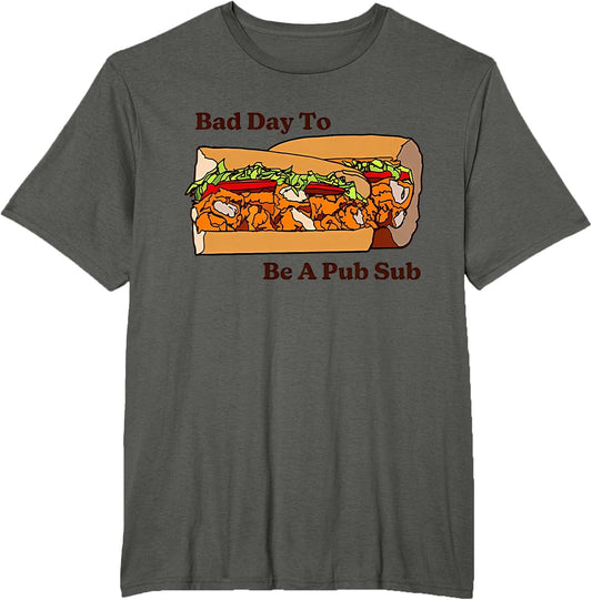 Bad Day to Be A Pub Sub Apparel