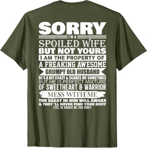 Funny Sorry I'm A Spoiled Wife of Grumpy Old Husband On Back