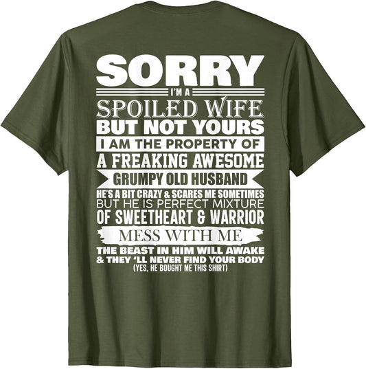 Funny Sorry I'm A Spoiled Wife of Grumpy Old Husband On Back