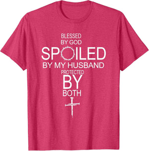 Blessed by God Spoiled by My Husband Protected by Boths