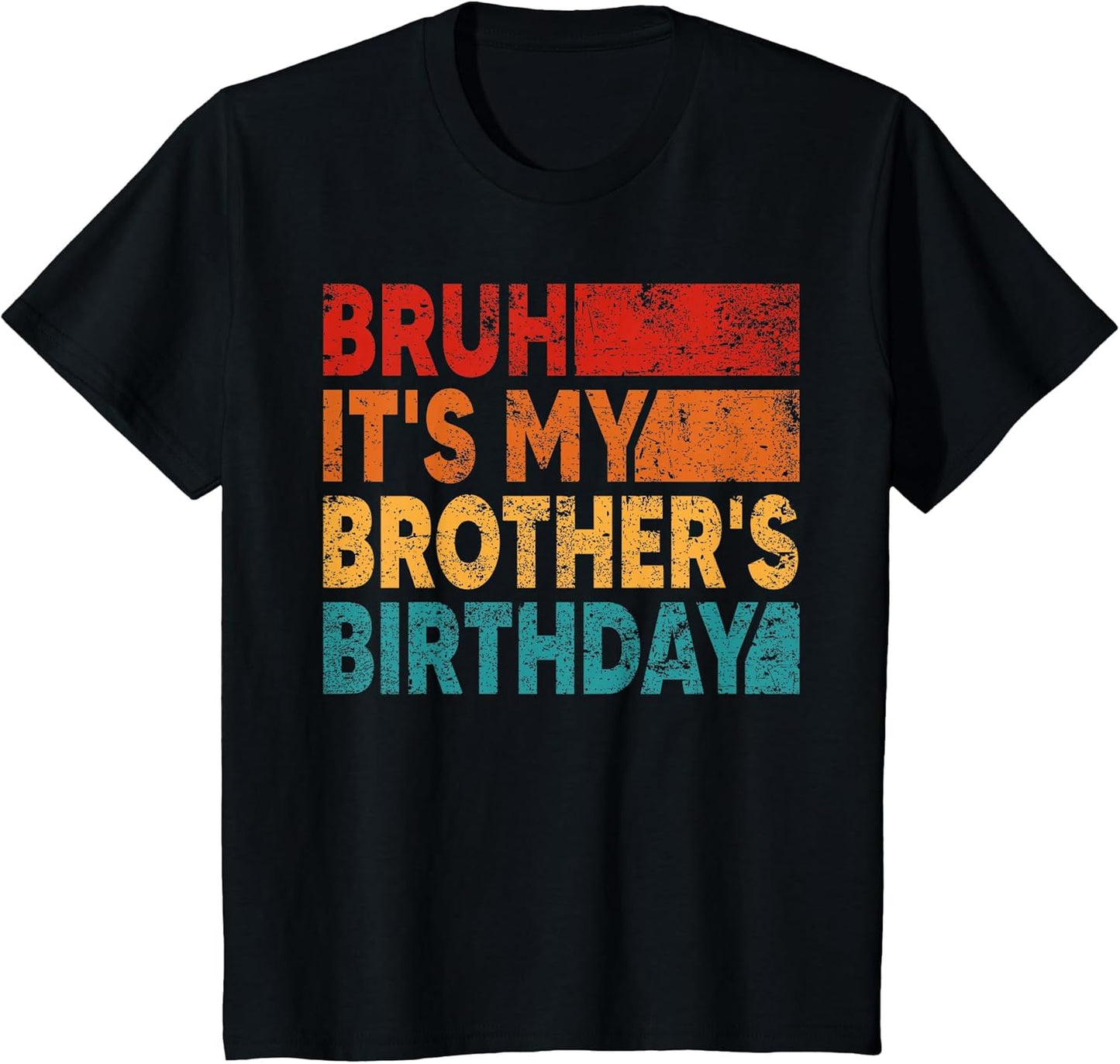 Bruh It's My Brother's Birthday Vintage Birthday Brother