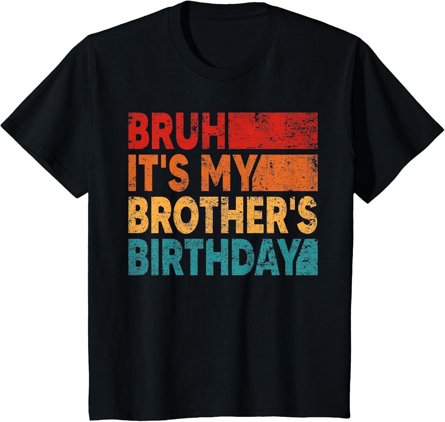 Bruh It's My Brother's Birthday Vintage Birthday Brother