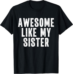 Awesome Like My Sister Quote Funny Sibling Family
