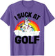 I Suck at Golf Funny Golf Loser Unicorn Sarcastic Golfing