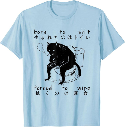 Born to Shit Forced to Wipe Cat Japanese