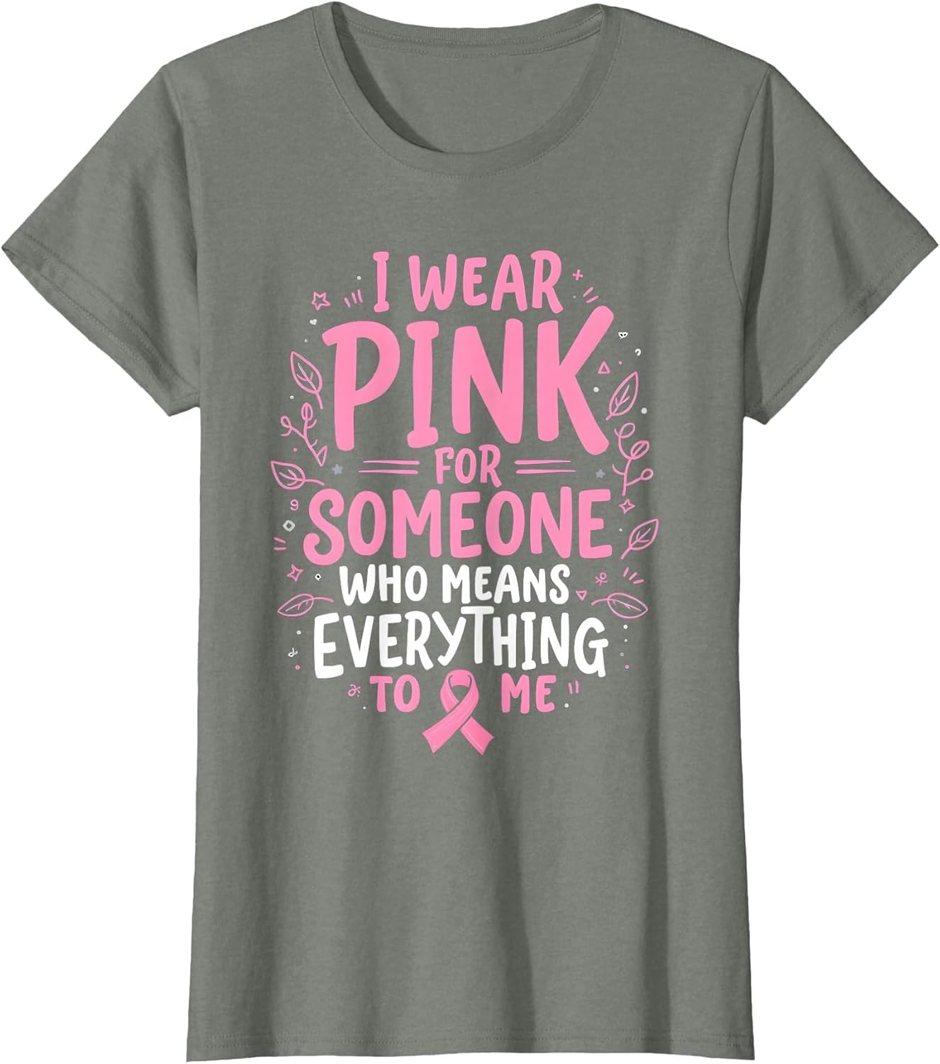 I Wear Pink for Someone Who Means Everything to Me