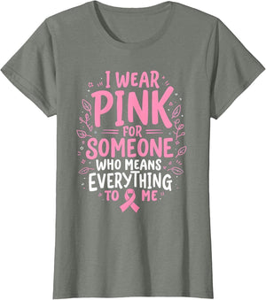 I Wear Pink for Someone Who Means Everything to Me