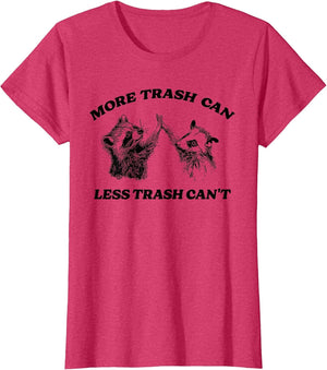 More Trash Can Less Trash Can't Funny Inspiration Raccoon
