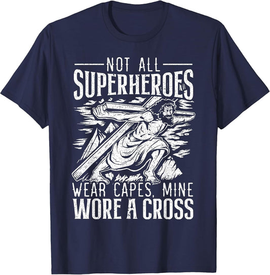 Not All Superheroes Wear Capes Mine Wore A Cross Jesus