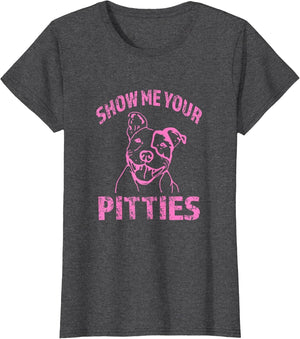 Funny Show Me Your Pitties - Shirt -Pink