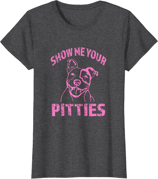 Funny Show Me Your Pitties - Shirt -Pink