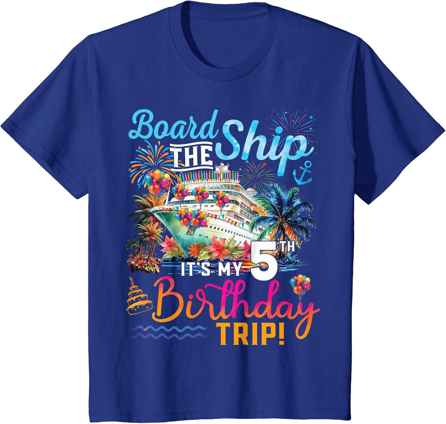 Board The Ship It's My 5th Birthday Trip Cruise Birthday