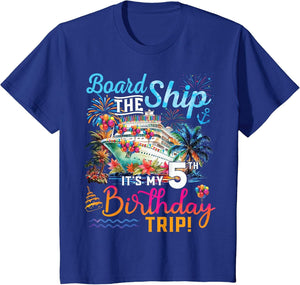 Board The Ship It's My 5th Birthday Trip Cruise Birthday