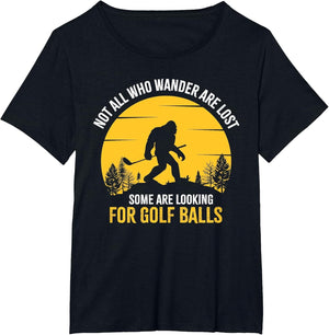 Not All Wanderers are Lost Golf Ball Golf Club Bigfoot