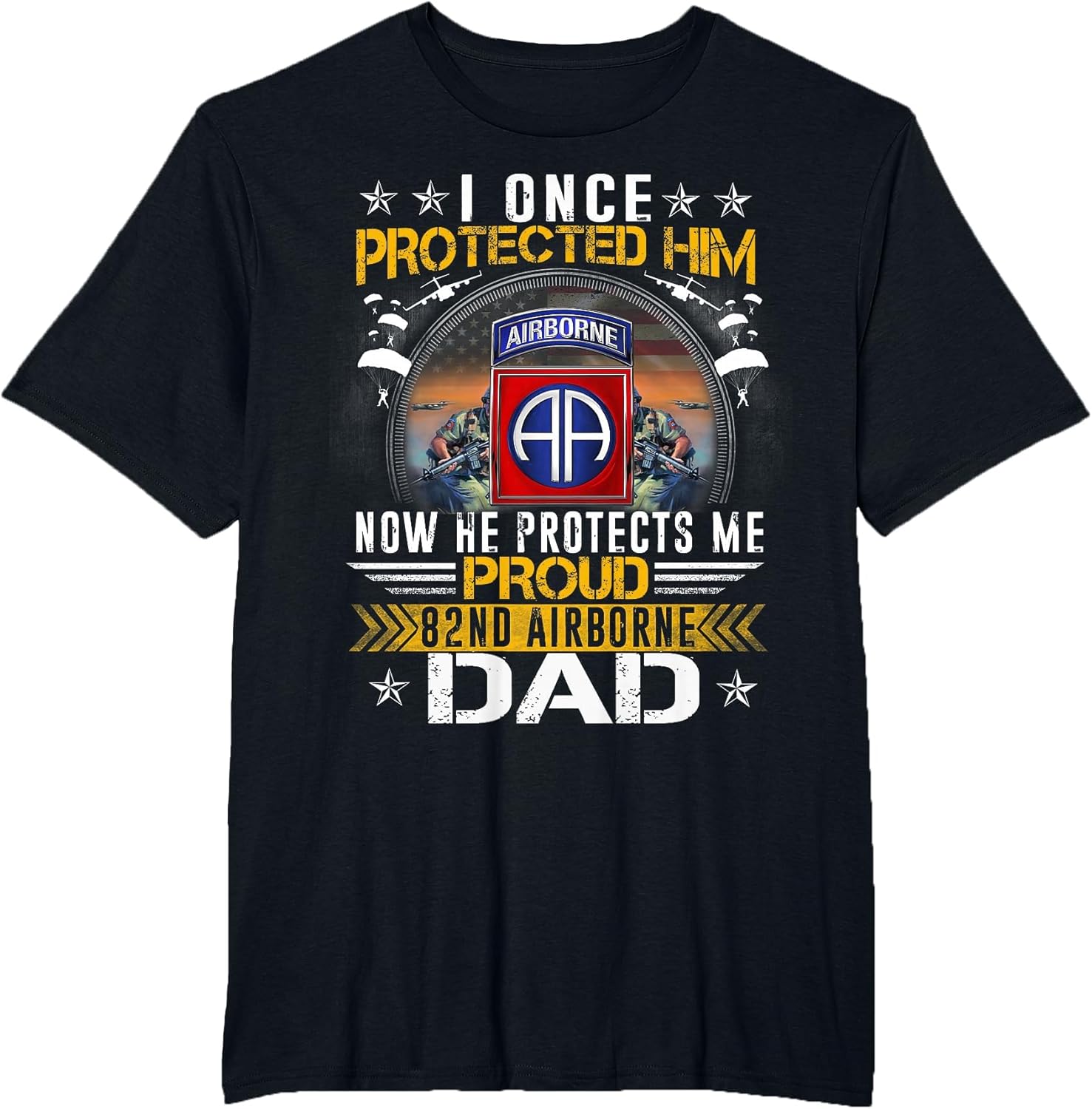I Once Protected Him Proud 82nd Airborne Dad Military Vet